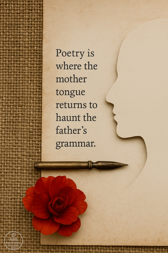 Psychoanalytic Theory in Literature, A symbolic image of a paper-cut female profile beside a brass fountain pen and red flower, with the quote “Poetry is where the mother tongue returns to haunt the father’s grammar.”